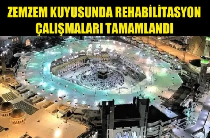 Zemzem Kuyusunda Rehabilitasyon Çalışmaları Tamamlandı