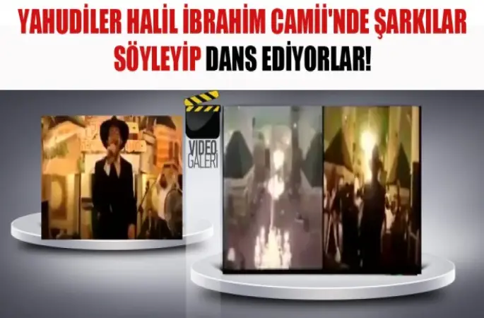 Yahudiler, Halil İbrahim Camii'nde Dans Ediyorlar!