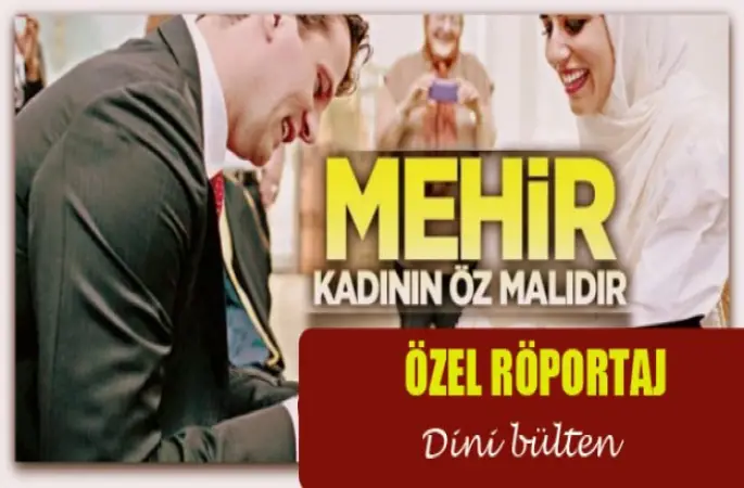 Mehir Kadının Öz Malıdır