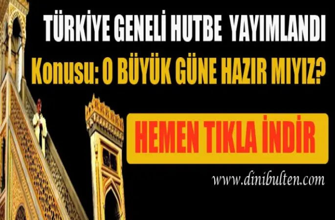Diyanet Hutbesi,O Büyük Güne Hazır Mıyız?