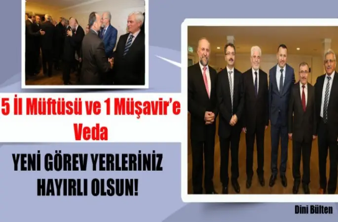 5 İl Müftüsü ve 1Müşavir’e Veda