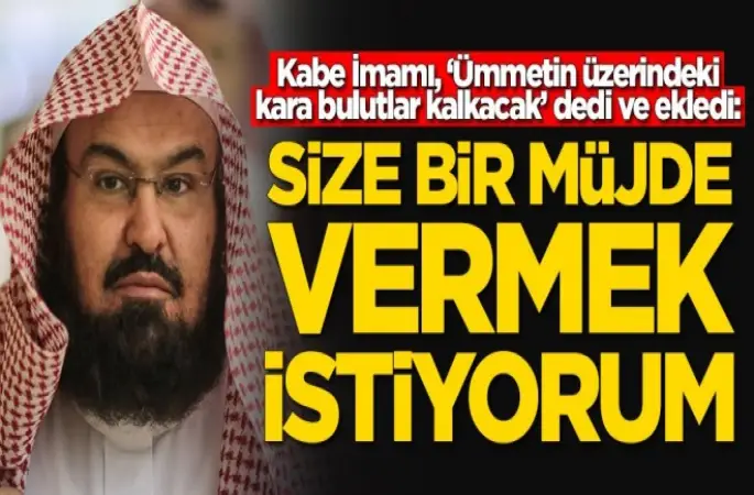 Kabe imamı Sudeysi müjdeli haberi verdi