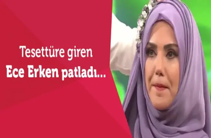 Ece Erken, tesettüre girdi