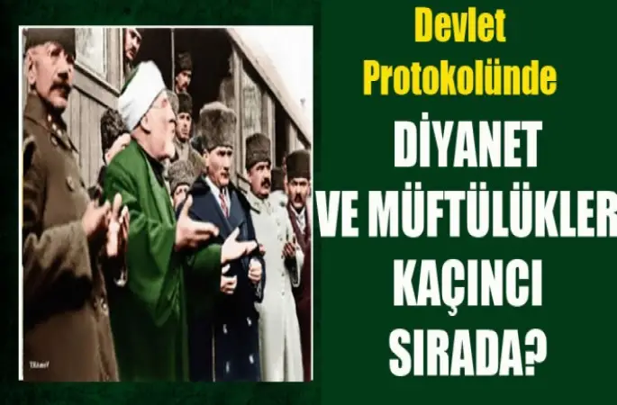 Devlet Protokolünde Diyanet ve Müftülükler Kaçıncı sırada?