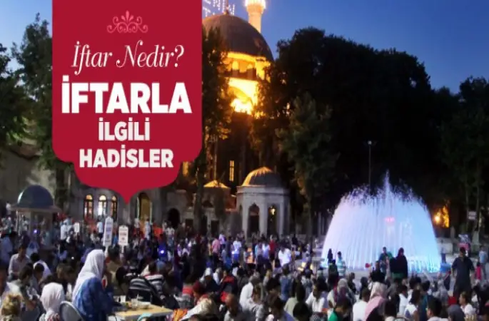 İftar Nedir? İftarla İlgili Hadisler