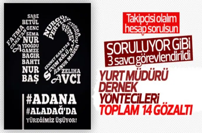 Adana'daki yurt yangınında 14 gözaltı