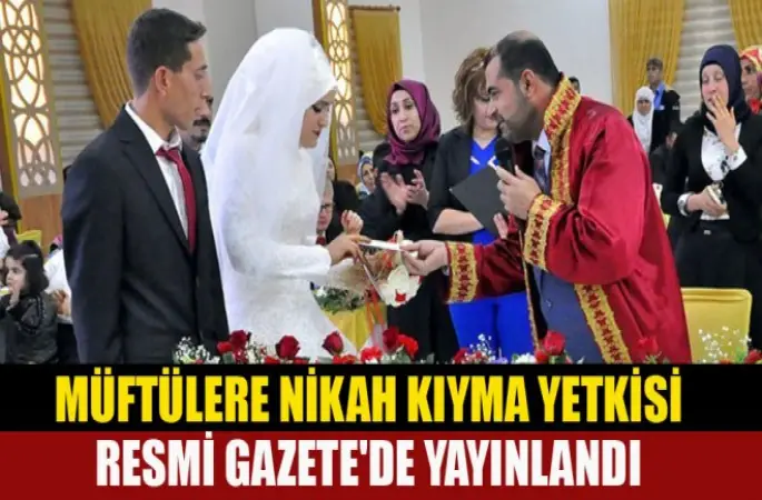 Müftülere Nikah Kıyma Yetkisi Resmi Gazetede Yayınlandı