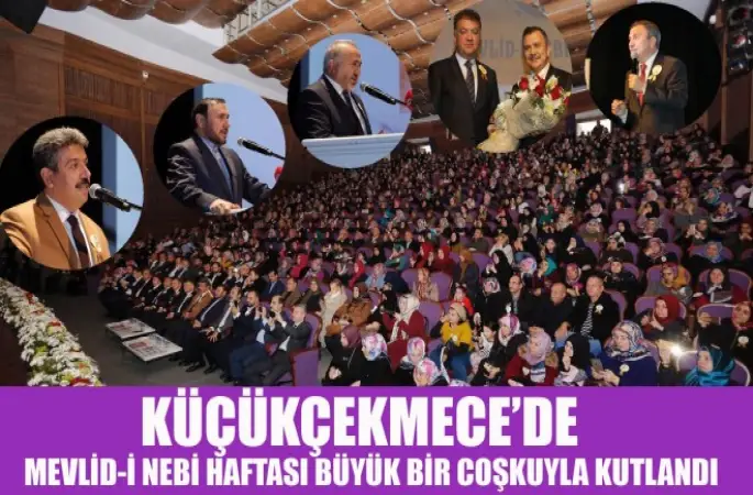 Küçükçekmece’de Mevlid-İ Nebi Haftası Büyük Bir Coşkuyla Kutlandı