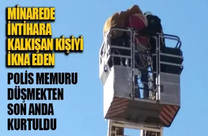 Minarede intihara kalkışan kişi, hastaneye sevk edildi