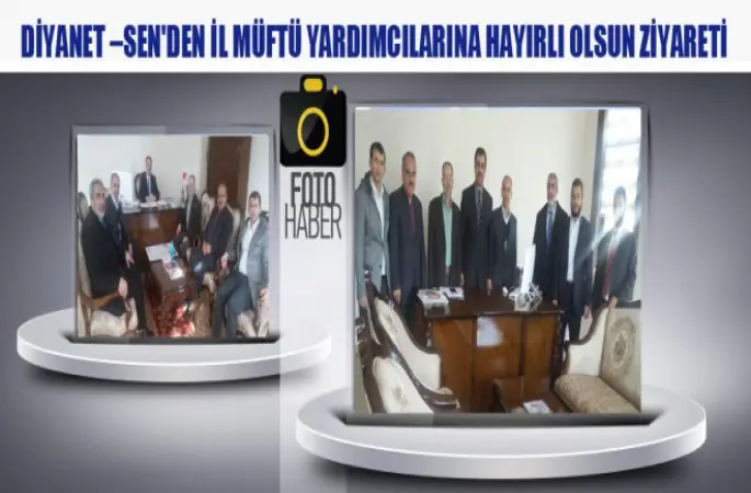Diyanet–Sen'den İl Müftü Yardımcısı Yazar ve Bayrakçı’ya Hayırlı Olsun Ziyareti
