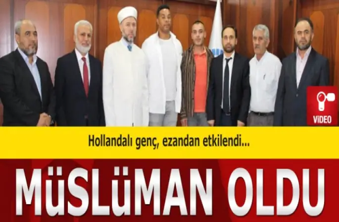 Hollandalı genç, ezandan etkilenerek Müslüman oldu