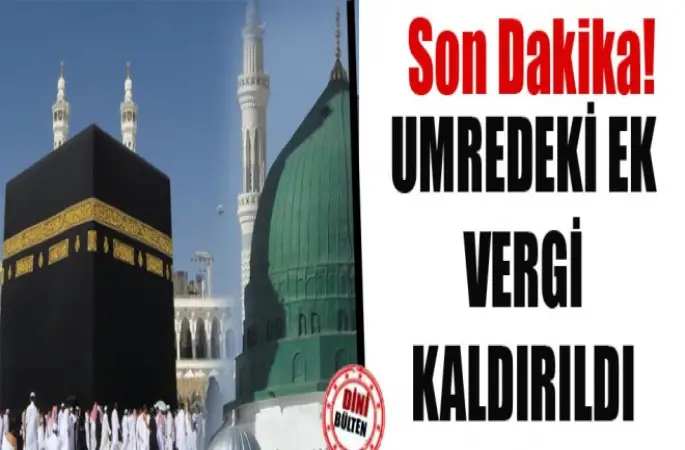 Umredeki Ek Vergi Kaldırıldı