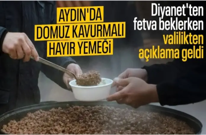 Aydın'da "domuz eti ile kavurma ikramı" iddiası: Valilikten açıklama geldi