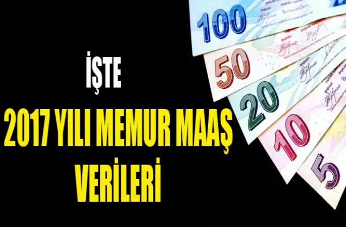 2017 yılı Memur maaş verileri