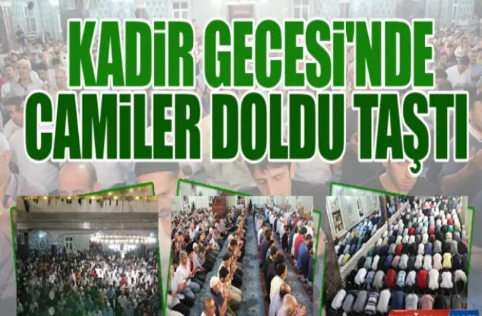 Kadir Gecesi'nde camiler doldu taştı