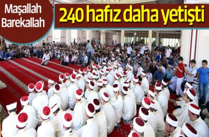 240 öğrenciye hafızlık belgesi verildi.