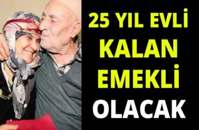 Evlilikte 25 senesini tamamlayan emekli olacak!