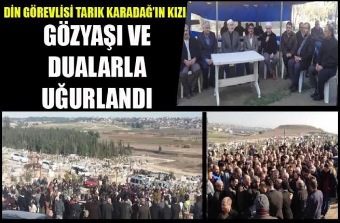 Kübra Karadağ ,Göz Yaşı ve Dualarla Son Yolculuğuna Uğurlandı