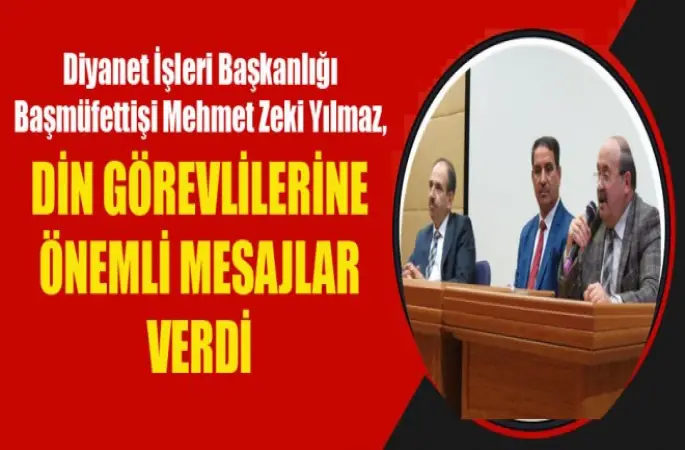 Başmüfettiş Yılmaz, Seyhan ve Çukurova Din Görevlileri İle Toplantı Yaptı
