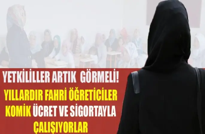Fahri Öğreticilere Komik Ücret ve Sigorta