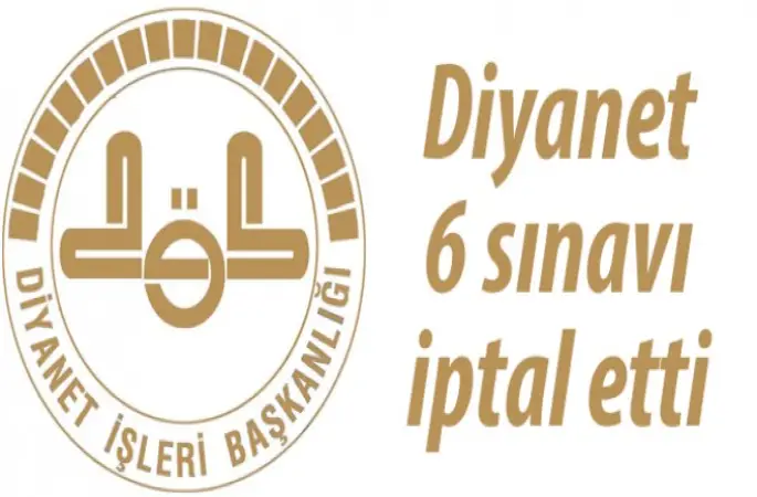 Diyanet yapılan/ yapılacak olan bazı sınavları iptal etti