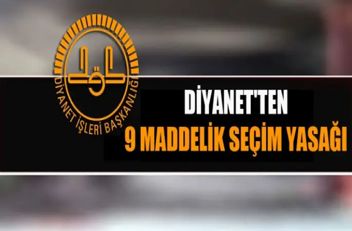 Diyanet'ten 9 maddelik seçim yasağı