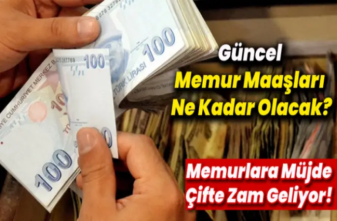 Memurlara Çifte Zam Geliyor !