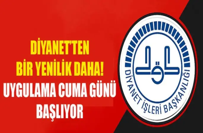 Diyanet’ten Bir Yenilik Daha! Uygulama Cuma Günü Başlıyor