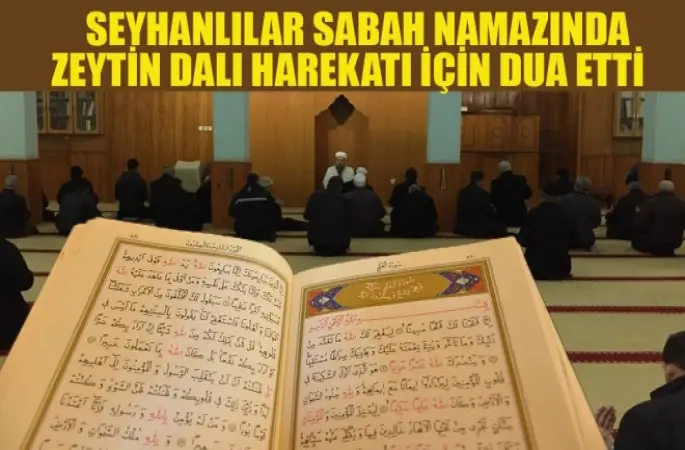 Seyhanlılar Sabah Namazında Zeytin Dalı Harekatı İçin Dua Etti