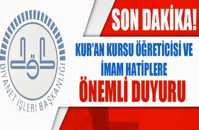Kur'an Kursu Öğreticisi ve İmam Hatiplere Önemli Duyuru