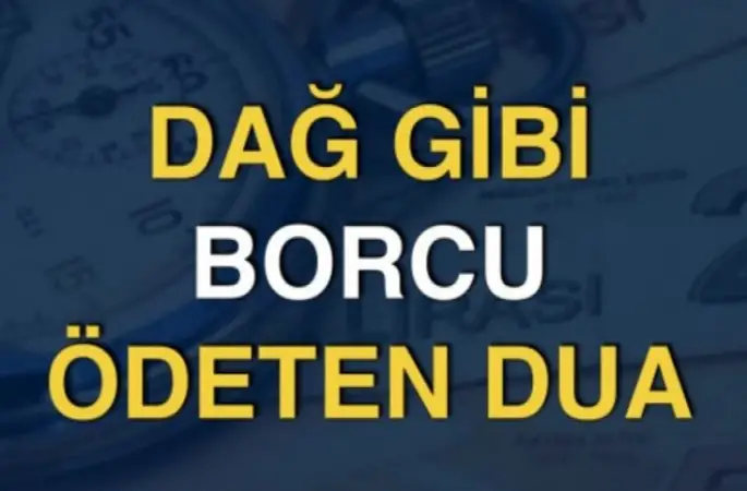 Dağ Gibi Borcu Ödeten dua!