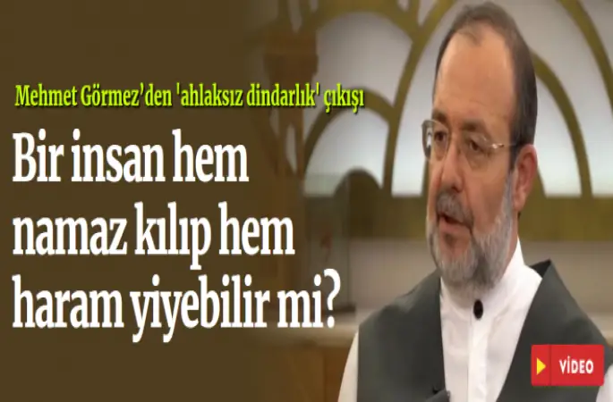 Görmez’den 'ahlaksız dindarlık' çıkışı