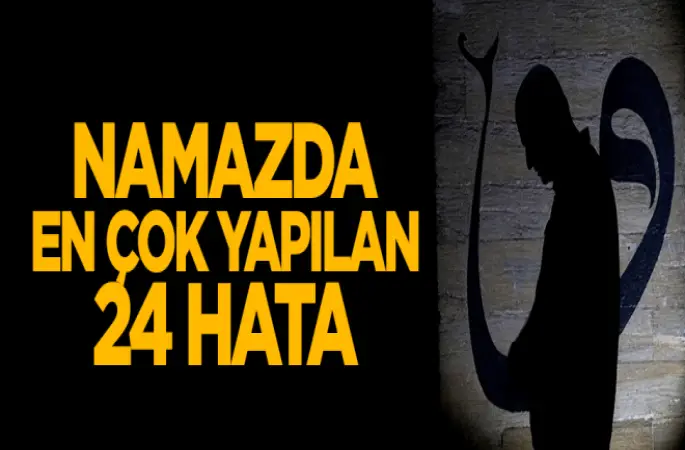 Namazda En Çok Yapılan Yanlışlar