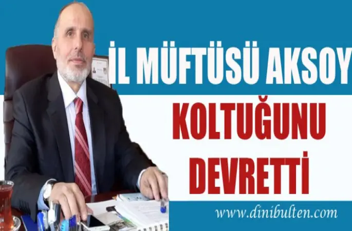 Bayburt Müftüsü Aksoy, Koltuğunu Devretti