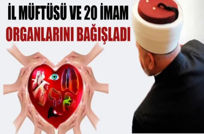 İl Müftüsü ve 20 İmam Organlarını Bağışladı