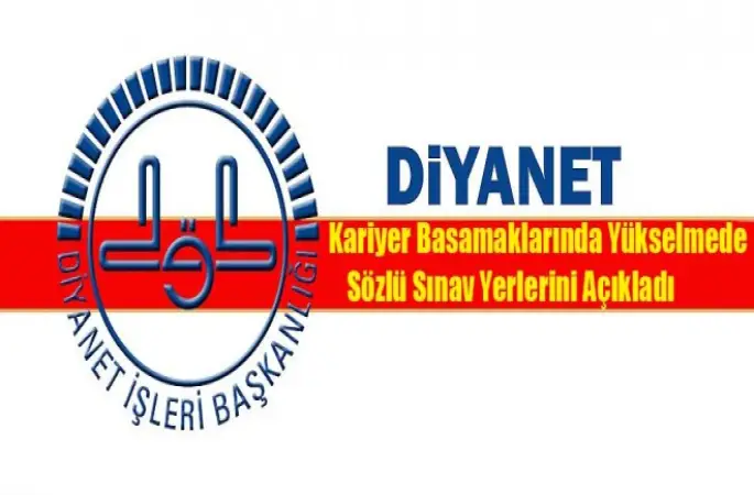 Diyanet,Kariyer Basamaklarında Yükselmede Sözlü Sınav Yerlerini Açıkladı