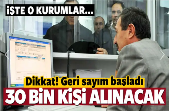 30 Bin Personel Alınacak
