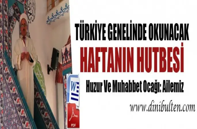 Diyanet Hutbesi,Huzur Ve Muhabbet Ocağı, Ailemiz
