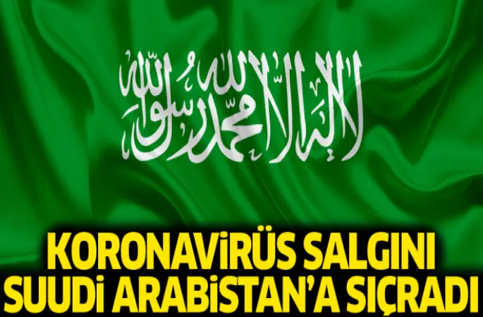 Koronavirüs salgını Suudi Arabistan'a sıçradı