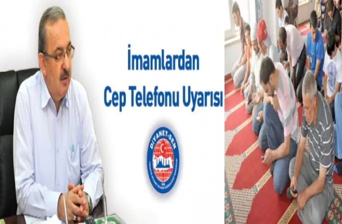 İmamlardan Cep Telefonu Uyarısı