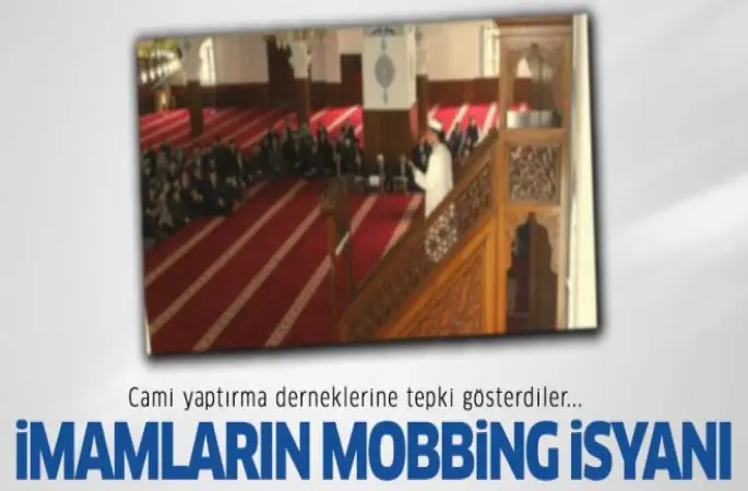 İmamların Mobbing tepkisi