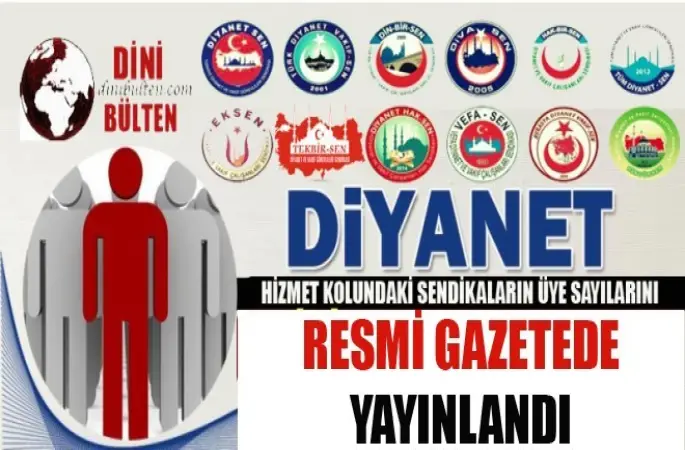 Diyanet Sendikalarının Üye sayıları Resmi Gazetede Yayınlandı