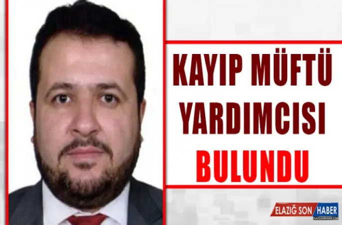 Kayıp Müftü Yardımcısı Muhammed Zahid Belek Bulundu