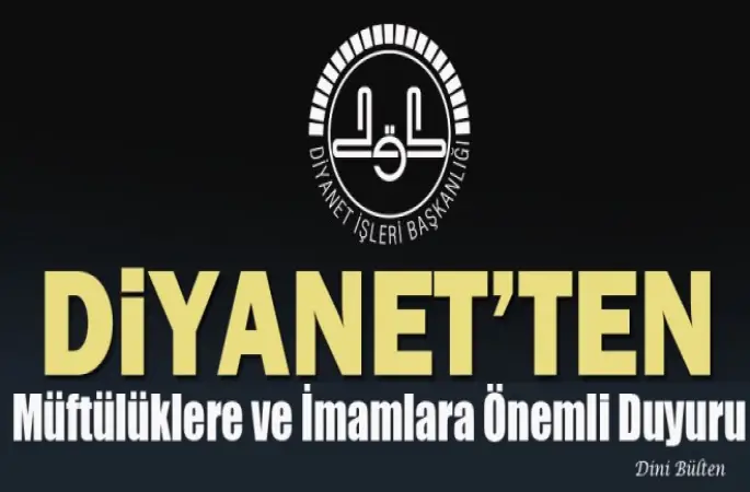 Diyanet’ten Müftülüklere ve İmamlara Duyuru