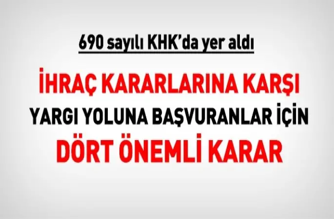 690 sayılı KHK'da, yargıya başvuranlar için yeni düzenleme