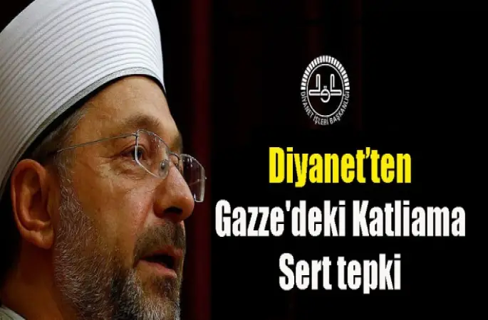 Diyanet'ten Gazze'deki katliama sert tepki