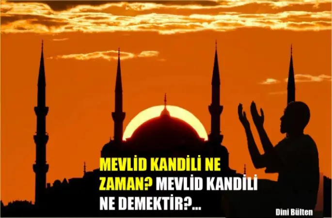 2016 Mevlid Kandili ne zaman? Mevlid Kandili ne demektir?
