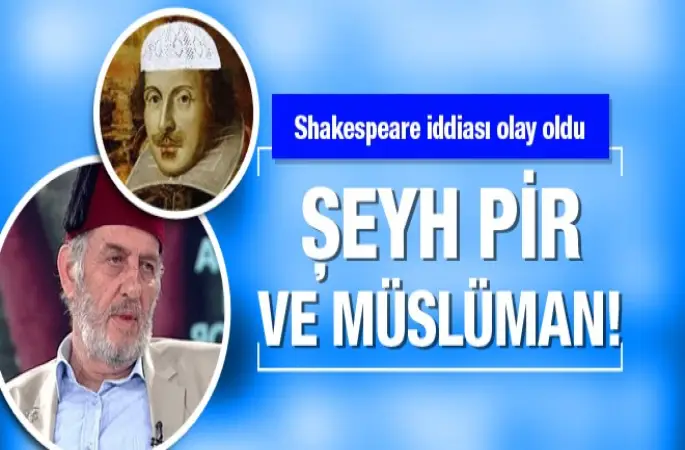 Mısıroğlu, Shakespeare'in Müslüman olduğunu da söyledi.