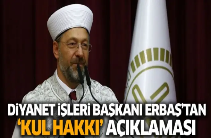 Erbaş'tan Kul Hakkı uyarısı