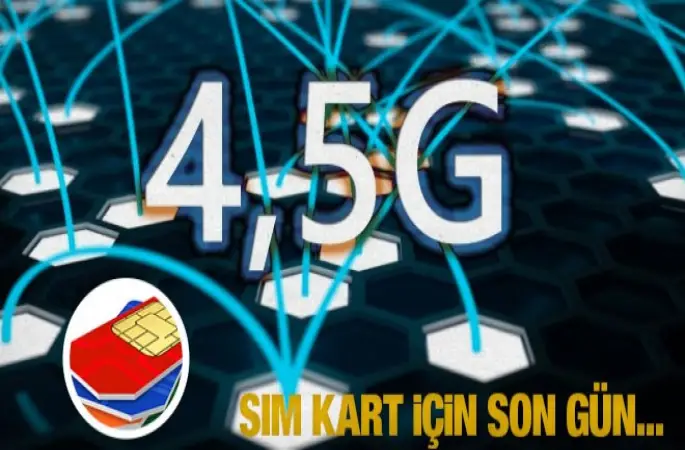 4.5G SIM değişiminde son gün